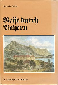 Reise durch Bayern. mit Illustrationen aus dem Werk Das Königreich Bayern.