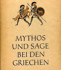 Mythos und Sage bei den Griechen.