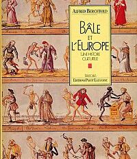 Bâle et l'Europe. Une histoire culturelle.