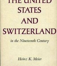 The United States and Switzerland in the nineteenth century.