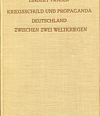 Kriegsschuld und Propaganda. Deutschland zwischen zwei Weltkriegen.