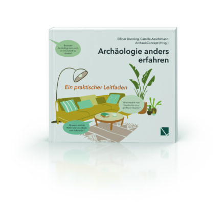 Archäologie anders erfahren - ein praktischer Leitfaden