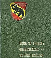 Blätter für bernische Geschichte und Kunst und Altertunskunde II. Jahrgang (Heft 1-4).