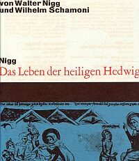 Das Leben der heiligen Hedwig. Einleitung von Walter Nigg. Übersetzt von Franz und Konrad Metzger.