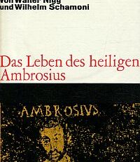Das Leben des heiligen Ambrosius. Die Vita d. Paulinus u. ausgewählte Texte aus d. Werken d. Heiligen u. anderen Zeitdokumenten.
