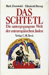 Das Schtetl. die untergegangene Welt der osteuropäischen Juden.