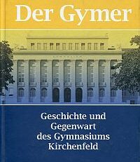 Der Gymer. Geschichte und Gegenwart des Gymnasiums Kirchenfeld.