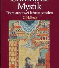 Christliche Mystik. Texte aus 2 Jahrtausenden.