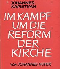 Johannes Kapistran. Ein Leben im Kampf um die Reform der Kirche.
