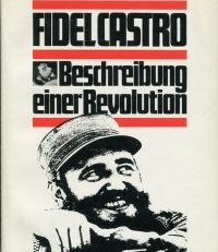 Fidel Castro. Beschreibung einer Revolution.