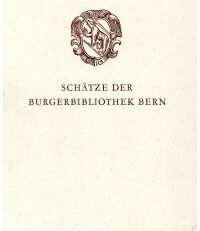 Schätze der Burgerbibliothek Bern. Hrsg. im Auftrag der burgerlichen Behörden der Stadt Bern anlässlich der 600-Jahr-Feier des Bundes der Stadt mit den Waldstätten.