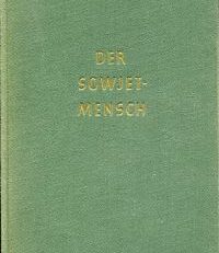 Der Sowjetmensch. Versuch eines Porträts nach zwölf Reisen in die Sowjetunion ; 1929 - 1957.