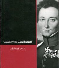 Clausewitz-Gesellschaft,  Band 15, Jahrbuch 2019. Eine Zusammenfassung von Beiträgen aus der Arbeit der Gesellschaft.