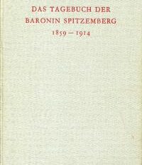 Das Tagebuch der Baronin Spitzemberg, geb. Freiin von Varnbüler. Aufzeichnungen aus der Hofgesellschaft des Hohenzollernreiches.