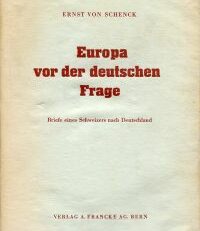 Europa vor der deutschen Frage. Briefe eines Schweizers nach Deutschland.