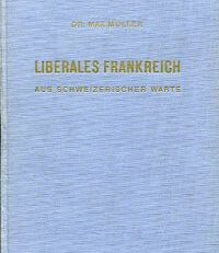 Liberales Frankreich aus schweizerischer Warte.