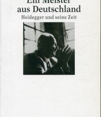 Ein Meister aus Deutschland. Heidegger und seine Zeit.