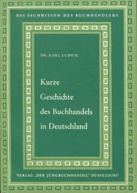 Kurze Geschichte des Buchhandels in Deutschland.