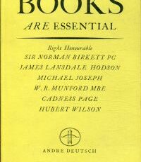Books are essential. Sir Norman Birkett PC, James Lansdale Hodson, Michael Joseph, W. R. Munford MBE, Cadness Page, Hubert Wilson.