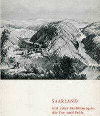 Saarland. Mit einer Einführung in die Vor- und Frühgeschichte des Saarlandes.