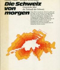 Die Schweiz von morgen. Gespräche über die Zukunft der Schweiz.