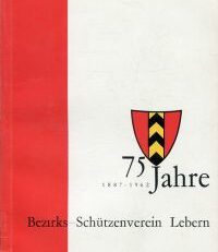 75 Jahre Bezirks-Schützenverein Lebern. 1887-1962.