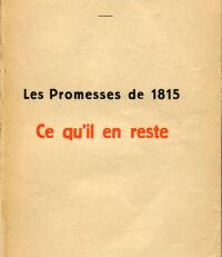 Les promesses de 1815. ce qu'il en reste.