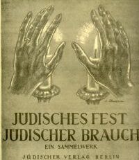 Jüdisches Fest, jüdischer Brauch. Ein Sammelwerk. Unter Mitwirkung von Else Rabin / ; herausgegeben von Friedrich Thieberger.
