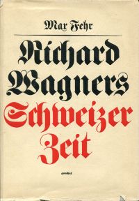 Richard Wagners Schweizer Zeit. Band 1: 1849-55.