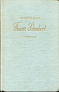 Franz Schubert. Sein Leben.
