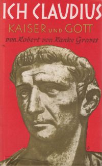 Ich, Claudius, Kaiser und Gott.