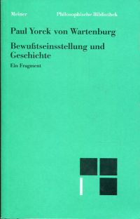 Bewusstseinseinstellung und Geschichte. Ein Fragment. Kommentierte Ausgabe.