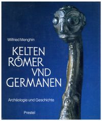 Kelten, Römer und Germanen. Archäologie u. Geschichte.