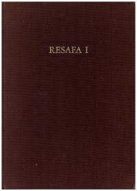 Eine befestigte spätantike Anlage vor den Stadtmauern von Resafa. Ausgrabungen u. spätantike Kleinfunde e. Surveys im Umland von Resafa-Sergiupolis.