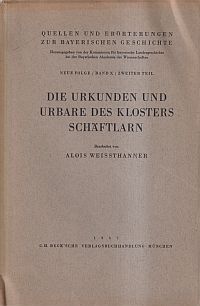 Die Urkunden und Urbare des Klosters Schäftlarn.
