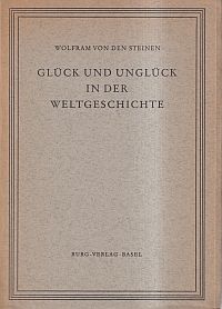 Glück und Unglück in der Weltgeschichte.