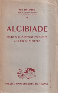 Alcibiade. étude sur l'histoire d'Athènes à la fin du Ve siècle.