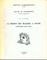 La maison des masques à Sousse. fouilles 1962-1963.