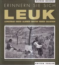 Leuk. Leukerbad, Inden, Albinen, Susten, Varen, Salgesch.