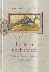 Als die Natur noch sprach. Mensch, Tier und Pflanze vor der Moderne.