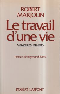 Le travail d'une vie. mémoires 1911-1986.