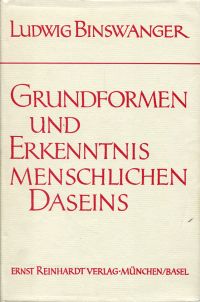 Grundformen und Erkenntnis menschlichen Daseins.