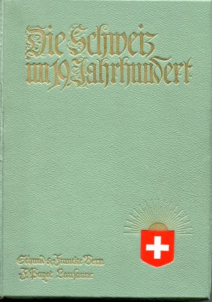 Die Schweiz im 19. Jahrhundert.