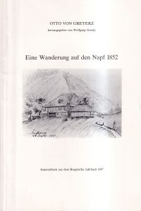 Eine Wanderung auf den Napf 1852. Hrsg. v. Wolfgang Gresky.