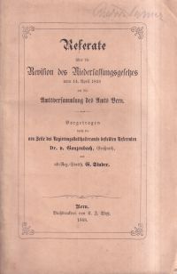 Referate über die Revision des Niederlassungsgesetzes vom 14. April 1858 an die Amtsversammlung des Amts Bern.