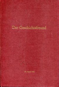 Geschichtsfreund, 151. Band 1998. Mitteilungen des Historischen Vereins der fünf Orte Luzern, Uri, Schwyz, Unterwalden ob und nid dem Wald und Zug.