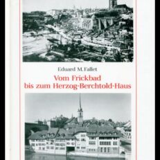 Vom Frickbad bis zum Herzog-Berchtold-Haus. Beitrag zur Geschichte der Matte in Bern.