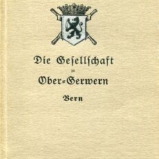 Die Gesellschaft zu Ober-Gerwern in Bern.