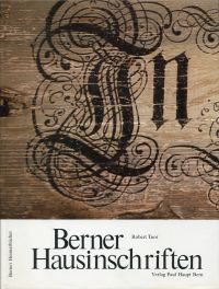 Berner Hausinschriften. Inschriften auf ländlichen Bauten des Berner Mittellandes und des Seelandes.